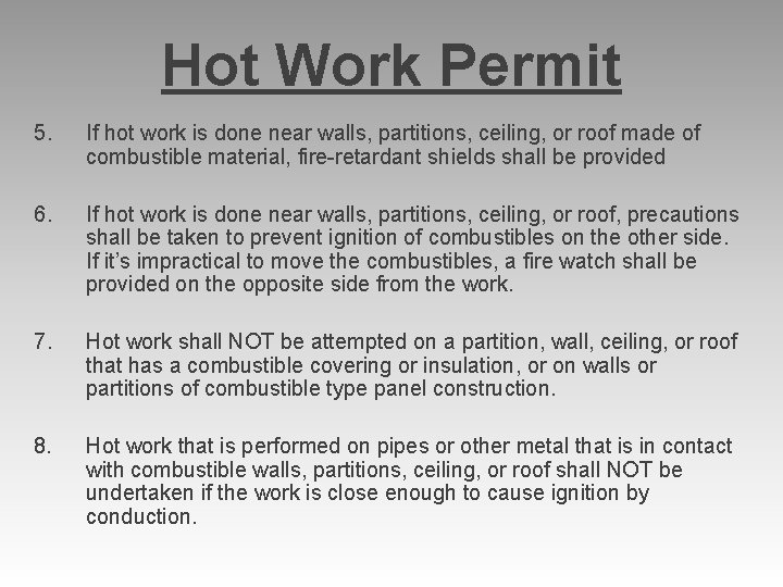 Hot Work Permit 5. If hot work is done near walls, partitions, ceiling, or