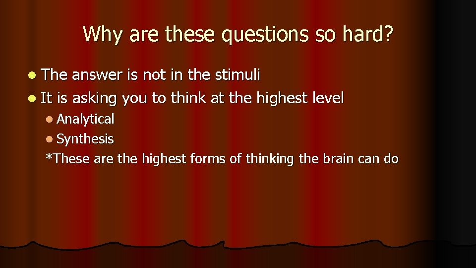 Why are these questions so hard? l The answer is not in the stimuli Why are these questions so hard? l The answer is not in the stimuli
