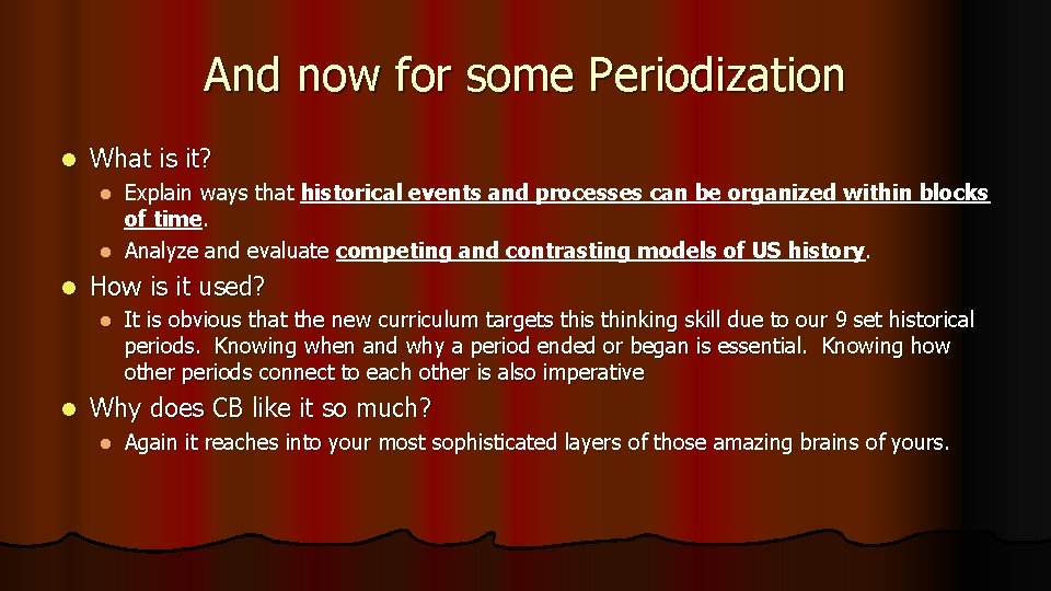 And now for some Periodization l What is it? Explain ways that historical events And now for some Periodization l What is it? Explain ways that historical events