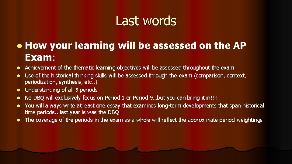 Last words l How your learning will be assessed on the AP Exam: l Last words l How your learning will be assessed on the AP Exam: l