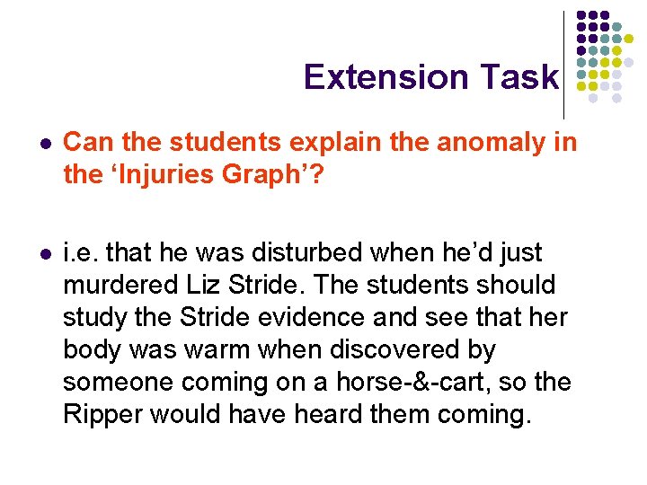 Extension Task l Can the students explain the anomaly in the ‘Injuries Graph’? l