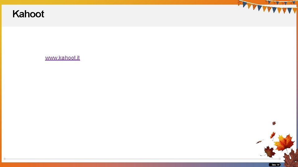 Kahoot www. kahoot. it Side 14 Kahoot www. kahoot. it Side 14