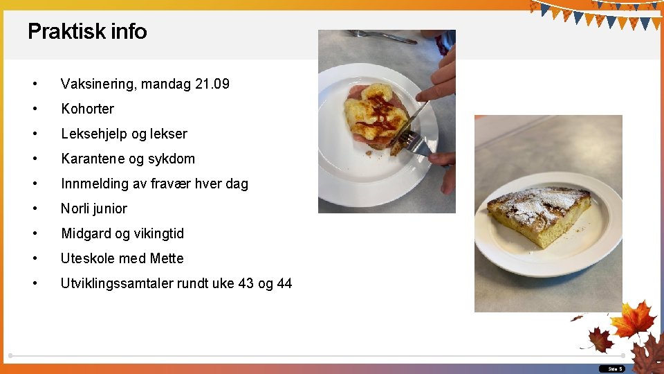 Praktisk info • Vaksinering, mandag 21. 09 • Kohorter • Leksehjelp og lekser • Praktisk info • Vaksinering, mandag 21. 09 • Kohorter • Leksehjelp og lekser •