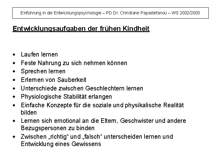 Einführung in die Entwicklungspsychologie – PD Dr. Christiane Papastefanou – WS 2002/2003 Entwicklungsaufgaben der