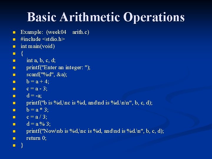 Basic Arithmetic Operations n n n n n Example: (week 04 arith. c) #include