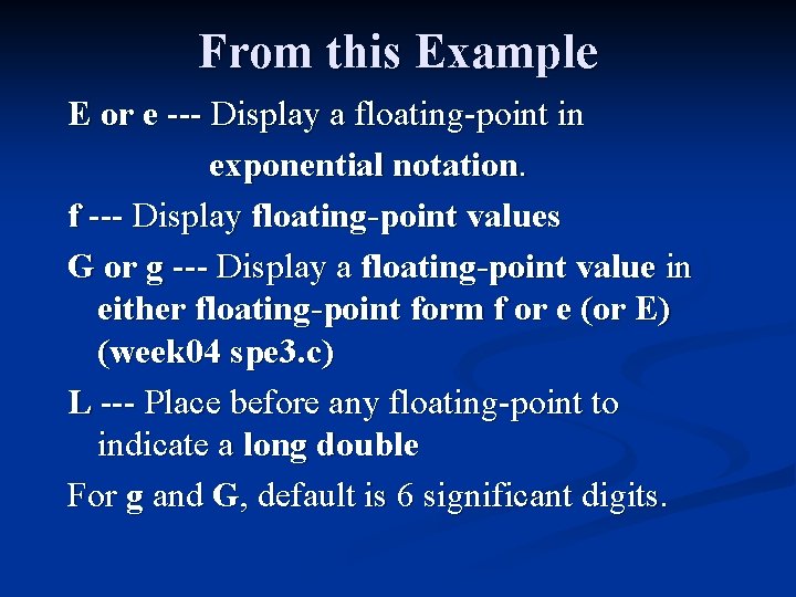 From this Example E or e --- Display a floating-point in exponential notation. f