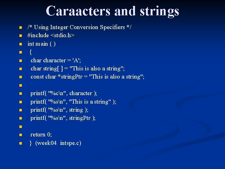 Caraacters and strings n n n n /* Using Integer Conversion Specifiers */ #include