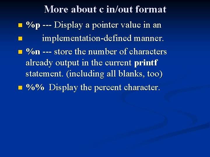 More about c in/out format %p --- Display a pointer value in an n