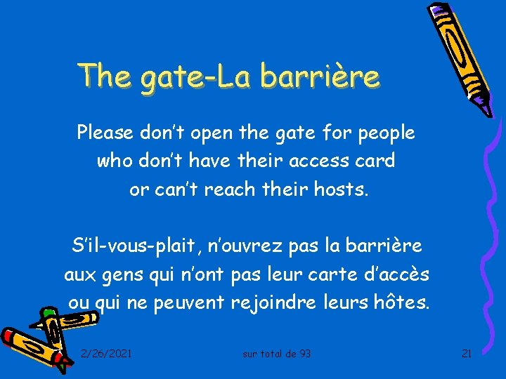 The gate-La barrière Please don’t open the gate for people who don’t have their