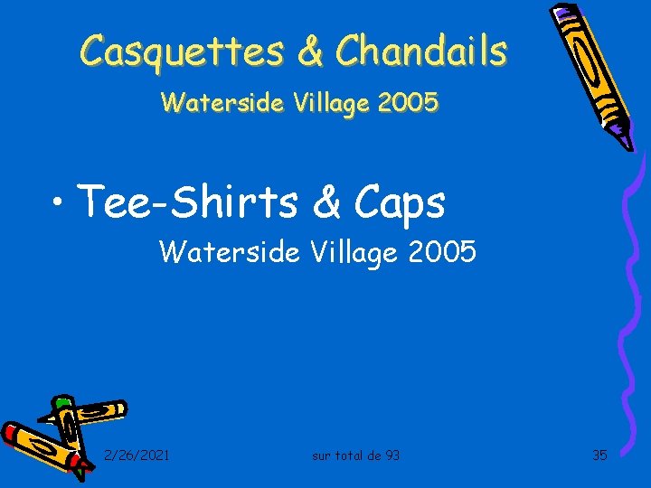 Casquettes & Chandails Waterside Village 2005 • Tee-Shirts & Caps Waterside Village 2005 2/26/2021