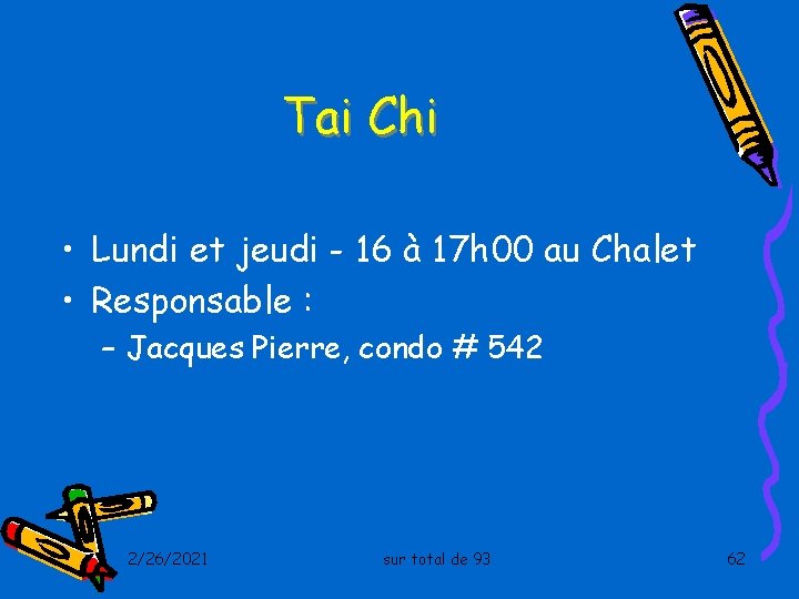Tai Chi • Lundi et jeudi - 16 à 17 h 00 au Chalet