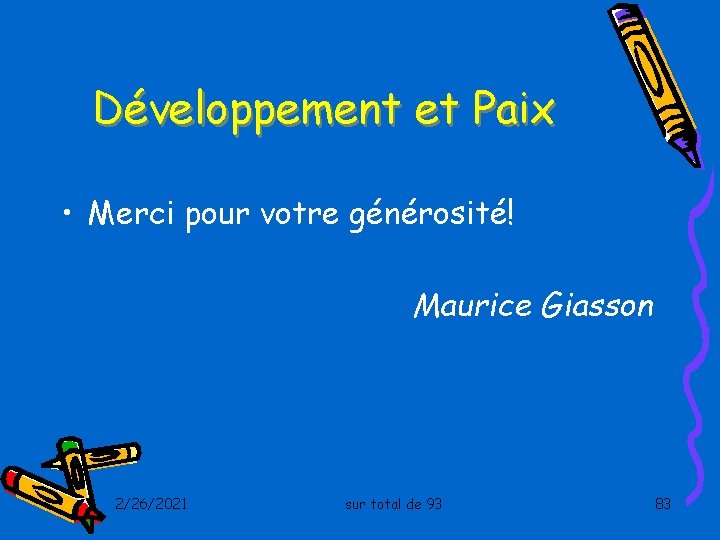 Développement et Paix • Merci pour votre générosité! Maurice Giasson 2/26/2021 sur total de