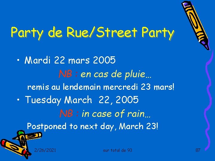 Party de Rue/Street Party • Mardi 22 mars 2005 NB : en cas de