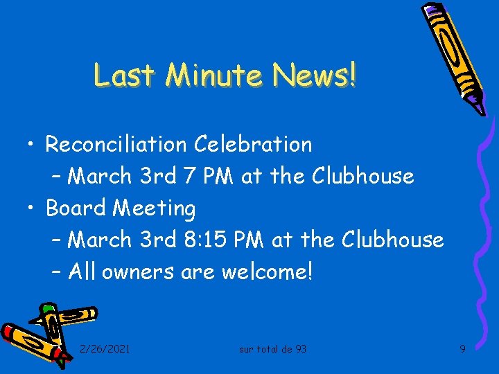 Last Minute News! • Reconciliation Celebration – March 3 rd 7 PM at the