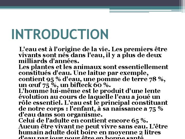 INTRODUCTION L'eau est à l'origine de la vie. Les premiers être vivants sont nés