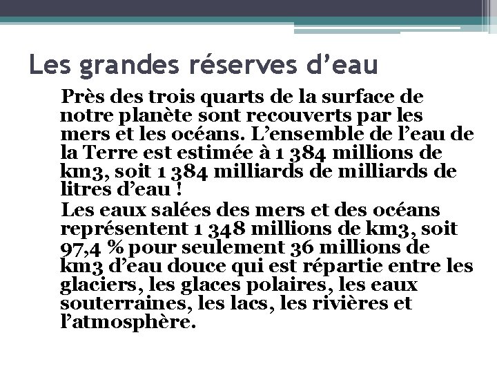 Les grandes réserves d’eau Près des trois quarts de la surface de notre planète