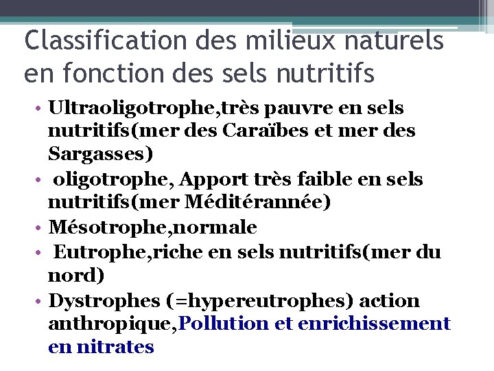 Classification des milieux naturels en fonction des sels nutritifs • Ultraoligotrophe, très pauvre en