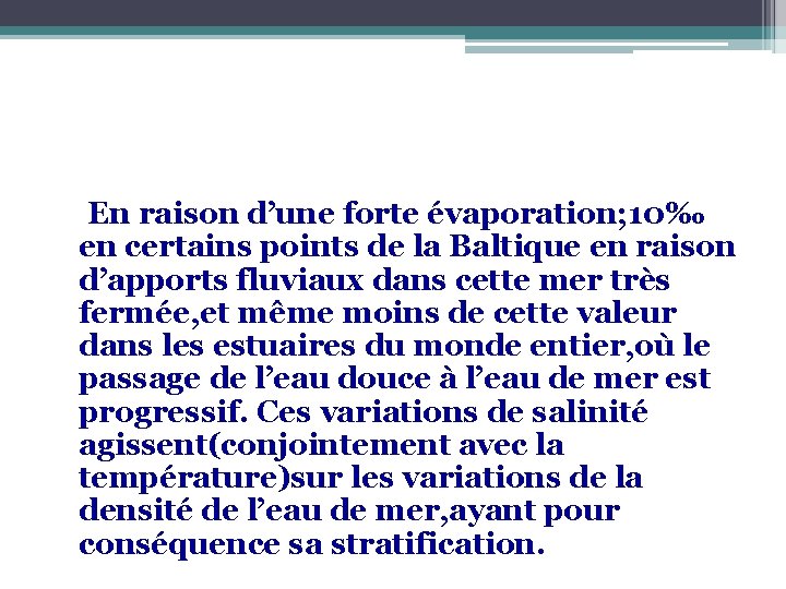  En raison d’une forte évaporation; 10‰ en certains points de la Baltique en