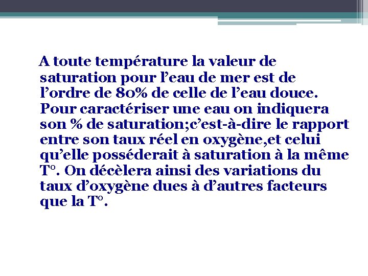 A toute température la valeur de saturation pour l’eau de mer est de l’ordre