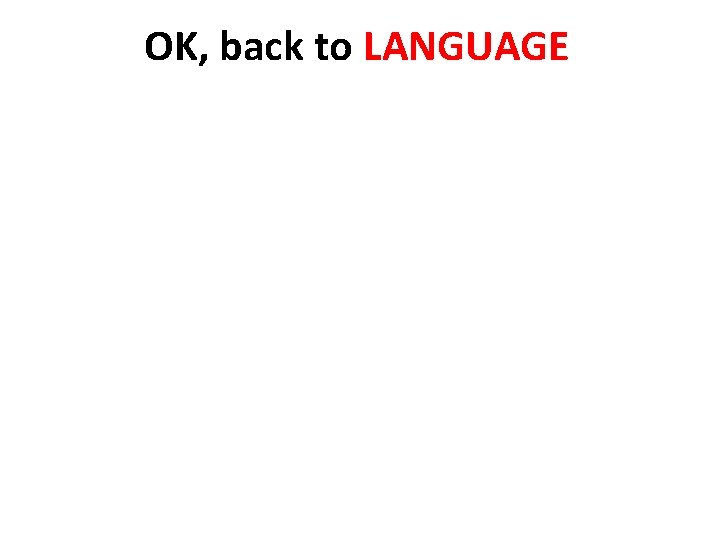 OK, back to LANGUAGE 