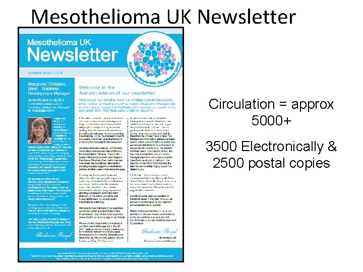 Mesothelioma UK Newsletter Circulation = approx 5000+ 3500 Electronically & 2500 postal copies 