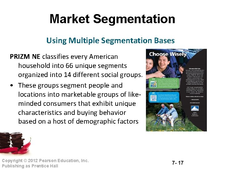 Market Segmentation Using Multiple Segmentation Bases PRIZM NE classifies every American household into 66