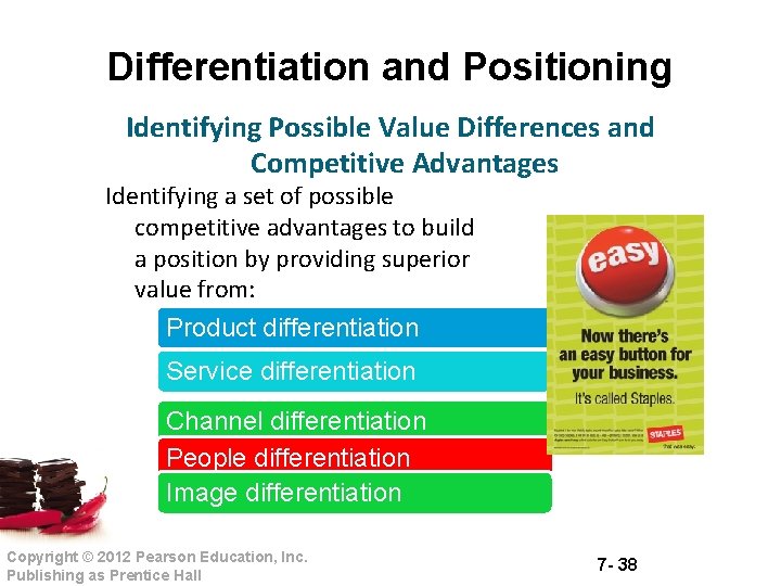 Differentiation and Positioning Identifying Possible Value Differences and Competitive Advantages Identifying a set of