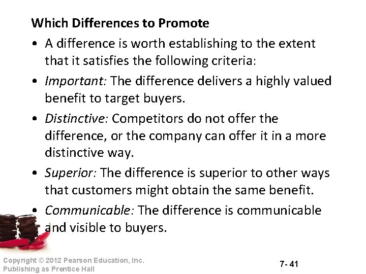 Which Differences to Promote • A difference is worth establishing to the extent that