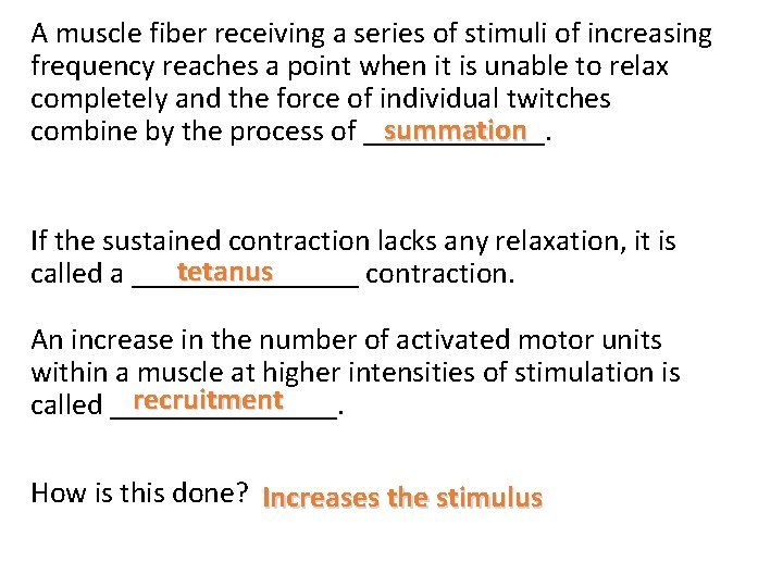 A muscle fiber receiving a series of stimuli of increasing frequency reaches a point