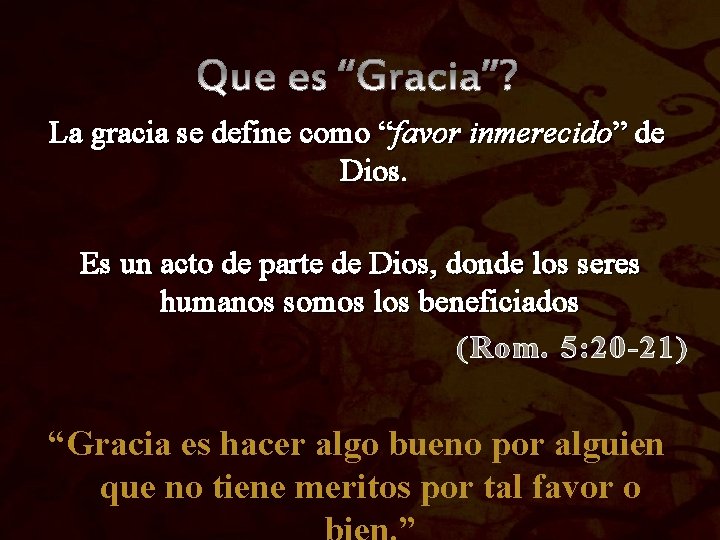 La gracia se define como “favor inmerecido” de Dios. Es un acto de parte La gracia se define como “favor inmerecido” de Dios. Es un acto de parte