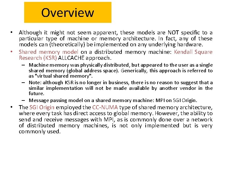 Overview • Although it might not seem apparent, these models are NOT specific to