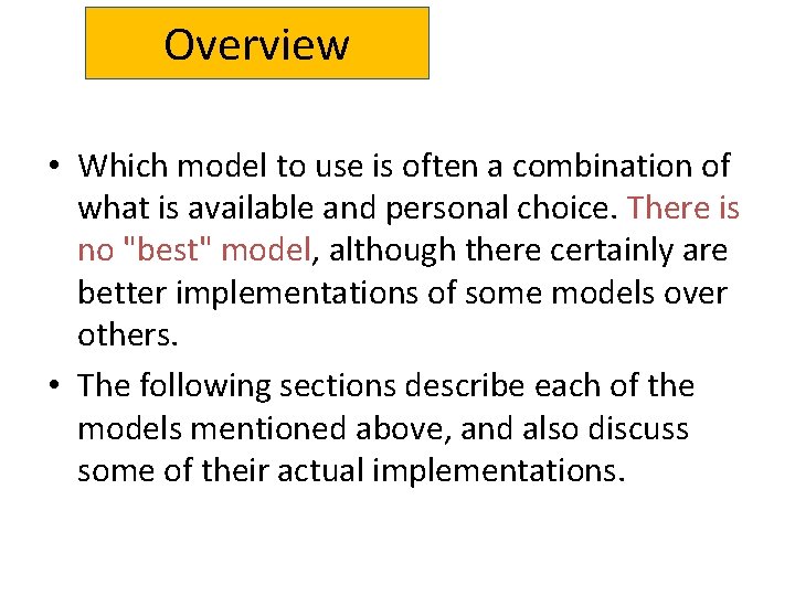 Overview • Which model to use is often a combination of what is available