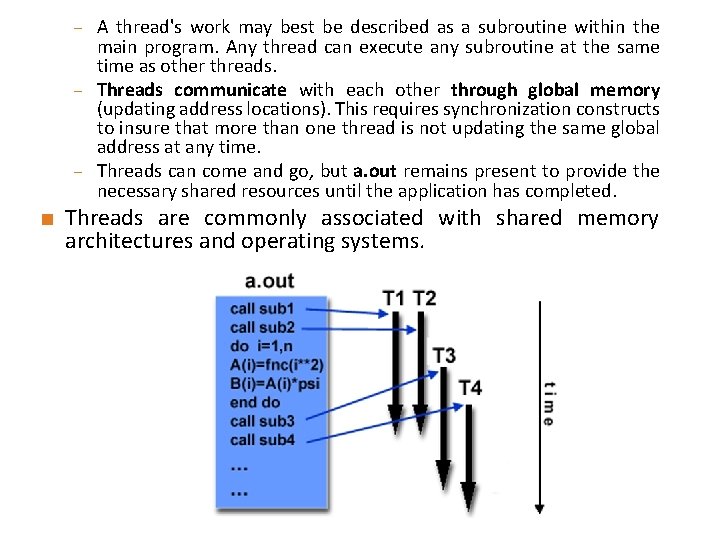 A thread's work may best be described as a subroutine within the main program.