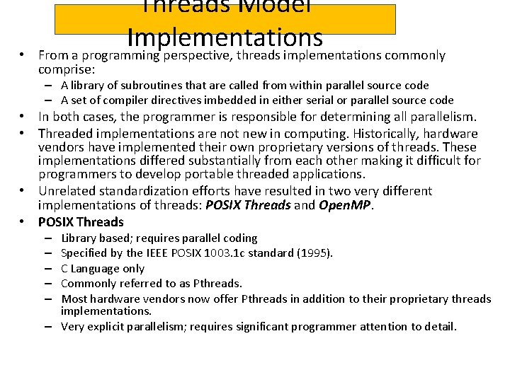  • Threads Model Implementations From a programming perspective, threads implementations commonly comprise: –