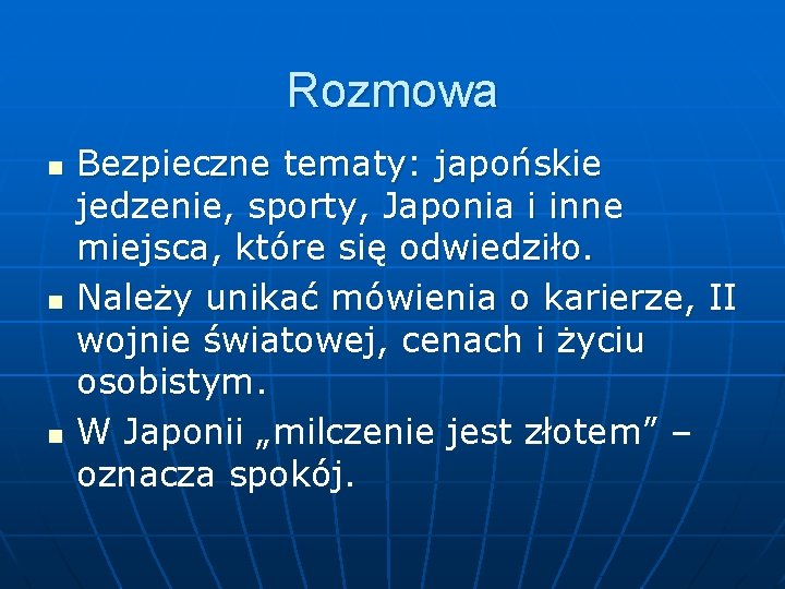 Rozmowa n n n Bezpieczne tematy: japońskie jedzenie, sporty, Japonia i inne miejsca, które