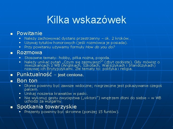 Kilka wskazówek n Powitanie • Należy zachowywać dystans przestrzenny – ok. 2 kroków. .