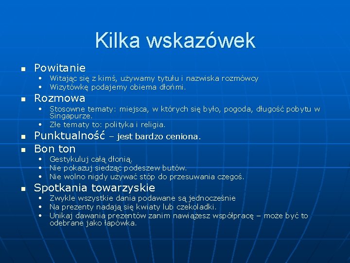 Kilka wskazówek n Powitanie • Witając się z kimś, używamy tytułu i nazwiska rozmówcy