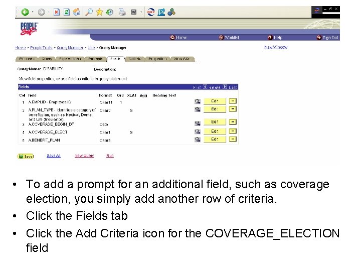  • To add a prompt for an additional field, such as coverage election,