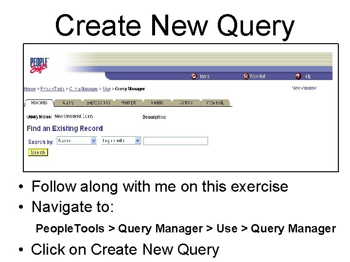 Create New Query • Follow along with me on this exercise • Navigate to: