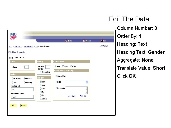 Edit The Data Column Number: 3 Order By: 1 Heading: Text Heading Text: Gender