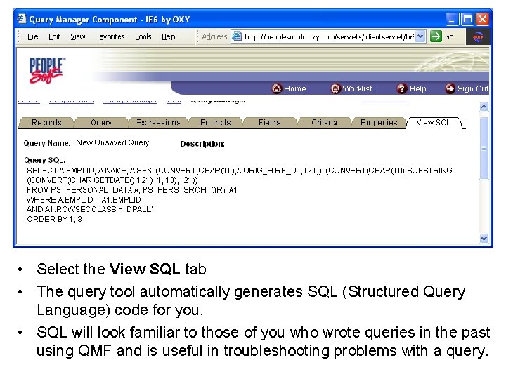  • Select the View SQL tab • The query tool automatically generates SQL