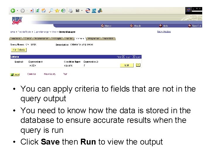  • You can apply criteria to fields that are not in the query
