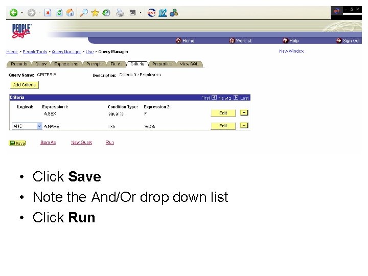  • Click Save • Note the And/Or drop down list • Click Run