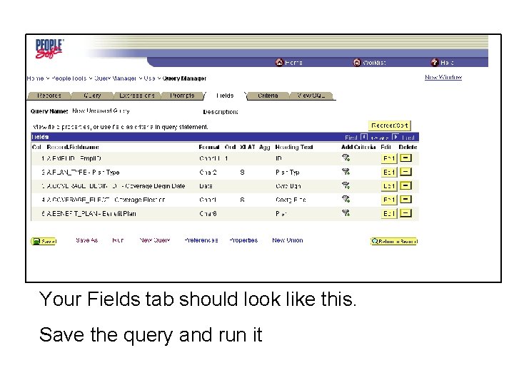 Your Fields tab should look like this. Save the query and run it 