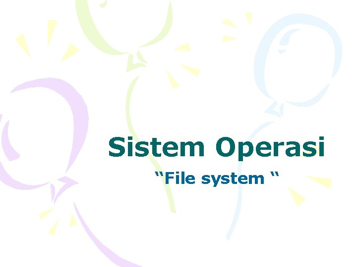 Sistem Operasi “File system “ 