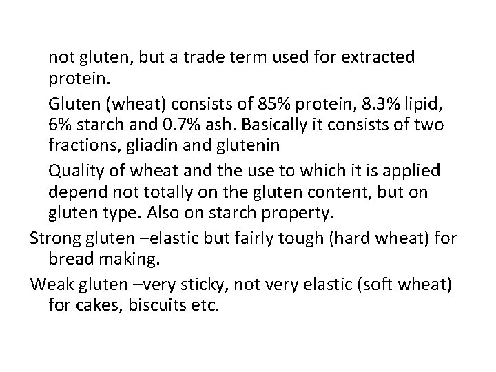 not gluten, but a trade term used for extracted protein. Gluten (wheat) consists of