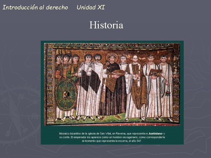 Introducción al derecho Unidad XI Historia 