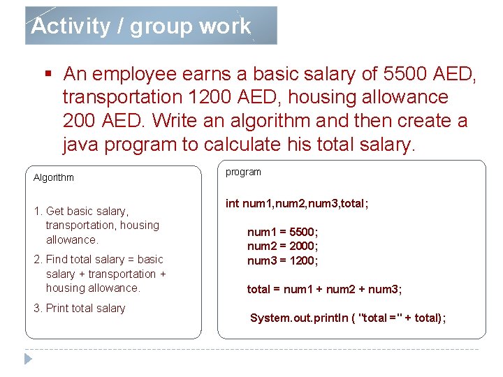 Activity / group work § An employee earns a basic salary of 5500 AED,