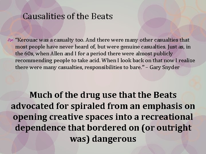 Causalities of the Beats “Kerouac was a casualty too. And there were many other