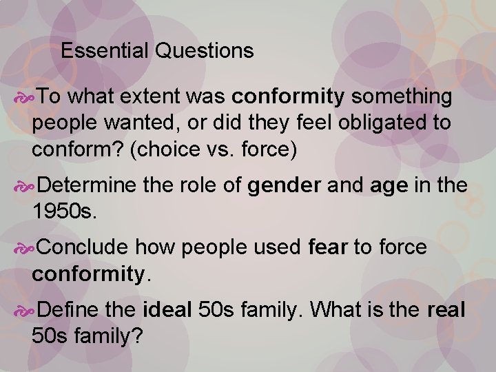 Essential Questions To what extent was conformity something people wanted, or did they feel